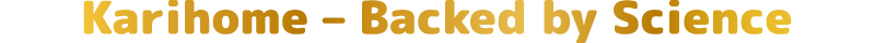Karihome – Backed by Science